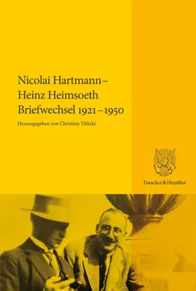 Hartmann / Tilitzki / Heimsoeth |  Nicolai Hartmann - Heinz Heimsoeth. Briefwechsel 1921-1950 | Buch |  Sack Fachmedien