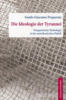 Preparata |  Die Ideologie der Tyrannei. | Buch |  Sack Fachmedien