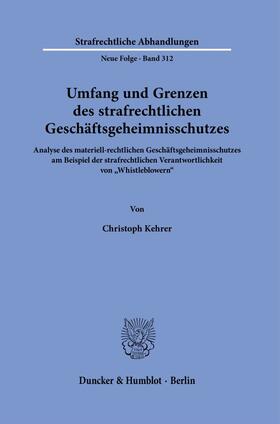 Kehrer |  Umfang und Grenzen des strafrechtlichen Geschäftsgeheimnisschutzes. | Buch |  Sack Fachmedien