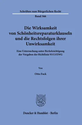 Fock |  Die Wirksamkeit von Schönheitsreparaturklauseln und die Rechtsfolgen ihrer Unwirksamkeit | Buch |  Sack Fachmedien