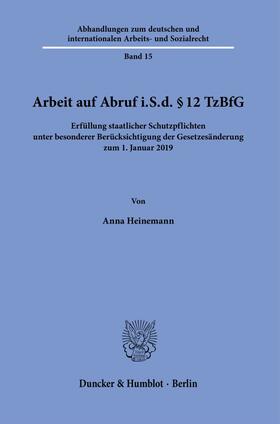 Heinemann |  Arbeit auf Abruf i.S.d. § 12 TzBfG. | Buch |  Sack Fachmedien