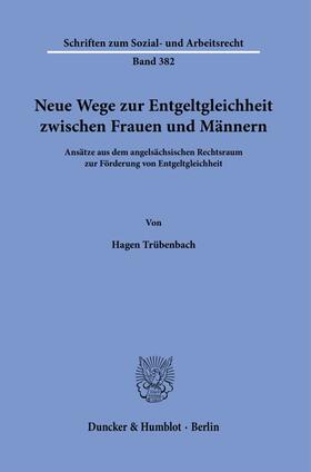 Trübenbach |  Neue Wege zur Entgeltgleichheit zwischen Frauen und Männern | Buch |  Sack Fachmedien