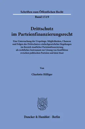 Hilliger |  Drittschutz im Parteienfinanzierungsrecht. | Buch |  Sack Fachmedien