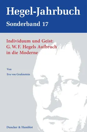 Grafenstein |  Individuum und Geist: G.W.F. Hegels Aufbruch in die Moderne. | Buch |  Sack Fachmedien