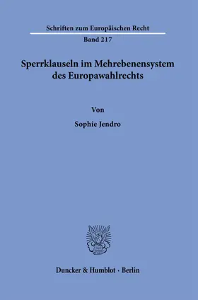 Jendro |  Sperrklauseln im Mehrebenensystem des Europawahlrechts. | Buch |  Sack Fachmedien