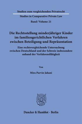 Jahani |  Die Rechtsstellung minderjähriger Kinder im familiengerichtlichen Verfahren zwischen Beteiligung und Repräsentation. | Buch |  Sack Fachmedien