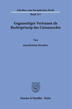 Streuber |  Gegenseitiges Vertrauen als Rechtsprinzip des Unionsrechts. | Buch |  Sack Fachmedien