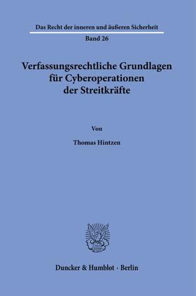 Hintzen |  Verfassungsrechtliche Grundlagen für Cyberoperationen der Streitkräfte | Buch |  Sack Fachmedien