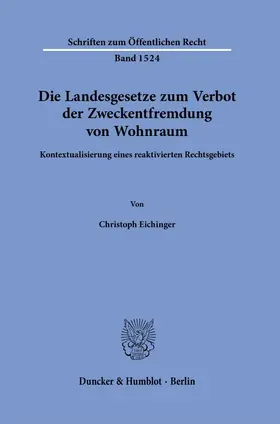 Eichinger |  Die Landesgesetze zum Verbot der Zweckentfremdung von Wohnraum. | Buch |  Sack Fachmedien