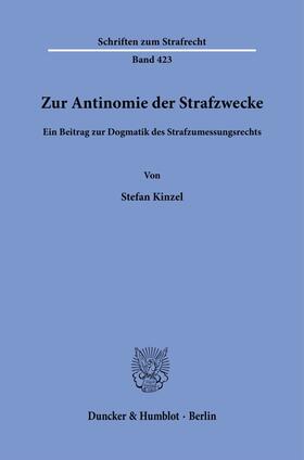 Kinzel |  Zur Antinomie der Strafzwecke. | Buch |  Sack Fachmedien