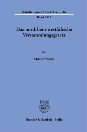 Vogeler | Das nordrhein-westfälische Versammlungsgesetz. | Buch | 978-3-428-19129-1 | sack.de