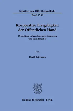 Retzmann |  Korporative Freigebigkeit der Öffentlichen Hand | Buch |  Sack Fachmedien