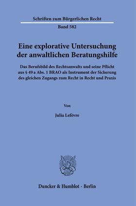 Lefèvre |  Eine explorative Untersuchung der anwaltlichen Beratungshilfe | Buch |  Sack Fachmedien