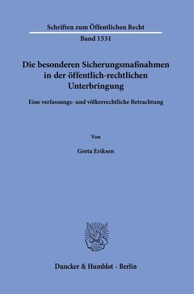 Eriksen |  Die besonderen Sicherungsmaßnahmen in der öffentlich-rechtlichen Unterbringung. | Buch |  Sack Fachmedien
