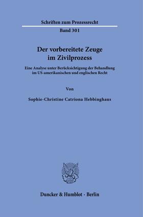 Hebbinghaus |  Der vorbereitete Zeuge im Zivilprozess | Buch |  Sack Fachmedien