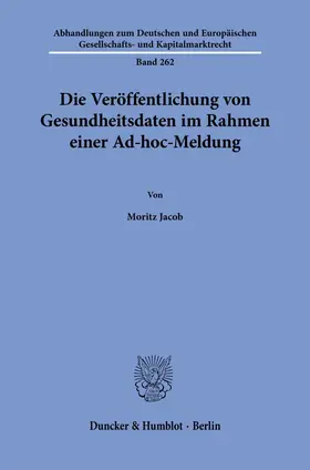 Jacob |  Die Veröffentlichung von Gesundheitsdaten im Rahmen einer Ad-hoc-Meldung | Buch |  Sack Fachmedien