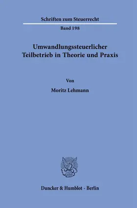 Lehmann |  Umwandlungssteuerlicher Teilbetrieb in Theorie und Praxis | Buch |  Sack Fachmedien