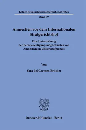 Bröcker / Bröker |  Amnestien vor dem Internationalen Strafgerichtshof | Buch |  Sack Fachmedien