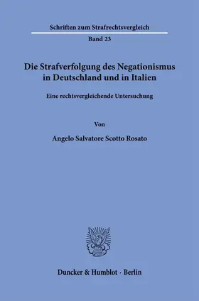 Scotto Rosato |  Die Strafverfolgung des Negationismus in Deutschland und in Italien | Buch |  Sack Fachmedien