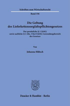 Hübsch | Die Geltung des Lieferkettensorgfaltspflichtengesetzes | Buch | 978-3-428-19230-4 | sack.de