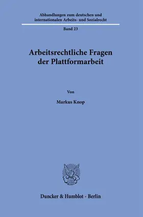 Knop |  Arbeitsrechtliche Fragen der Plattformarbeit | Buch |  Sack Fachmedien