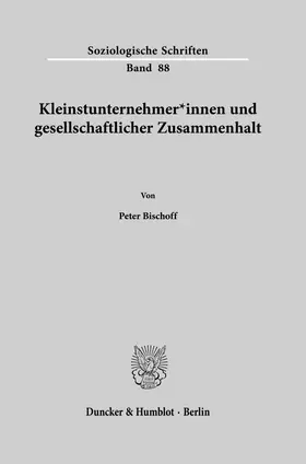 Bischoff |  Kleinstunternehmer*innen und gesellschaftlicher Zusammenhalt | Buch |  Sack Fachmedien