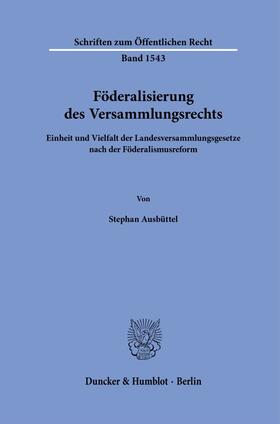 Ausbüttel |  Föderalisierung des Versammlungsrechts | Buch |  Sack Fachmedien