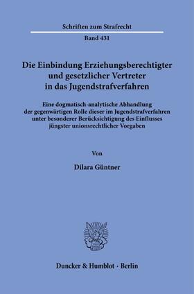 Güntner | Die Einbindung Erziehungsberechtigter und gesetzlicher Vertreter in das Jugendstrafverfahren | Buch | 978-3-428-19250-2 | sack.de