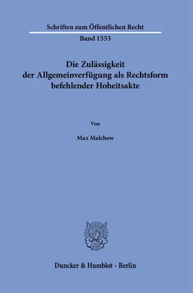 Malchow | Die Zulässigkeit der Allgemeinverfügung als Rechtsform befehlender Hoheitsakte | Buch | 978-3-428-19254-0 | sack.de