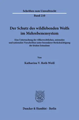 Roth-Weiß | Der Schutz des wildlebenden Wolfs im Mehrebenensystem | Buch | 978-3-428-19266-3 | sack.de