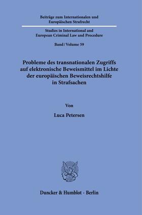 Petersen |  Probleme des transnationalen Zugriffs auf elektronische Beweismittel im Lichte der europäischen Beweisrechtshilfe in Strafsachen | Buch |  Sack Fachmedien
