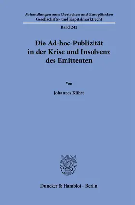 Kührt |  Die Ad-hoc-Publizität in der Krise und Insolvenz des Emittenten | Buch |  Sack Fachmedien