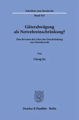 Xu |  Güterabwägung als Notwehreinschränkung? | Buch |  Sack Fachmedien