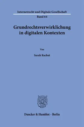 Rachut |  Grundrechtsverwirklichung in digitalen Kontexten | Buch |  Sack Fachmedien