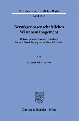 Mayer | Berufsgenossenschaftliches Wissensmanagement | Buch | 978-3-428-19306-6 | sack.de