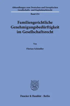 Schindler |  Familiengerichtliche Genehmigungsbedürftigkeit im Gesellschaftsrecht | Buch |  Sack Fachmedien