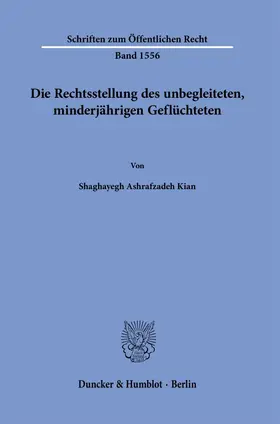 Ashrafzadeh Kian |  Die Rechtsstellung des unbegleiteten, minderjährigen Geflüchteten | Buch |  Sack Fachmedien