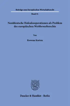 Korten | Norddeutsche Hafenkooperationen als Problem des europäischen Wettbewerbsrechts | Buch | 978-3-428-19330-1 | sack.de