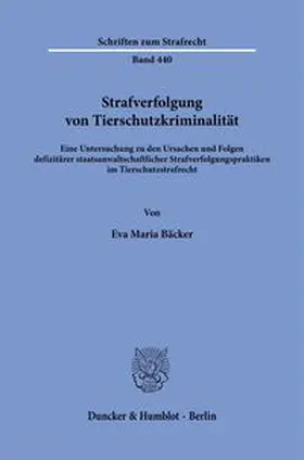 Bäcker |  Strafverfolgung von Tierschutzkriminalität | Buch |  Sack Fachmedien