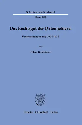 Kindhäuser |  Das Rechtsgut der Datenhehlerei | Buch |  Sack Fachmedien