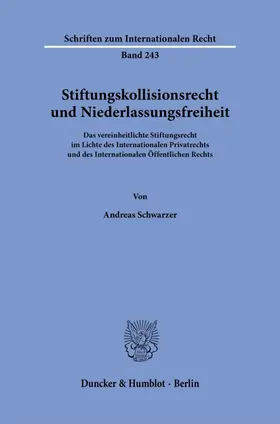 Schwarzer |  Stiftungskollisionsrecht und Niederlassungsfreiheit | Buch |  Sack Fachmedien