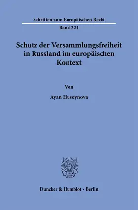 Huseynova | Schutz der Versammlungsfreiheit in Russland im europäischen Kontext | Buch | 978-3-428-19362-2 | sack.de