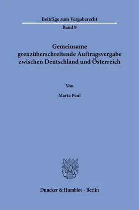 Paul |  Gemeinsame grenzüberschreitende Auftragsvergabe zwischen Deutschland und Österreich | Buch |  Sack Fachmedien