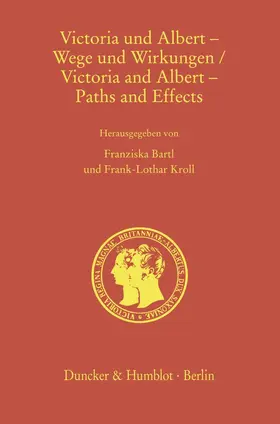 Bartl / Kroll |  Victoria und Albert - Wege und Wirkungen - Victoria and Albert - Paths and Effects | Buch |  Sack Fachmedien