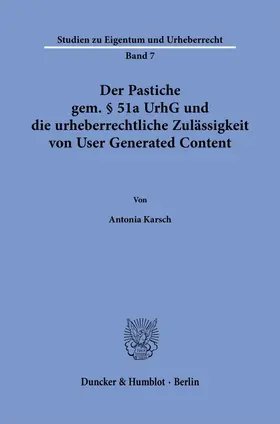 Karsch | Der Pastiche gem. § 51a UrhG und die urheberrechtliche Zulässigkeit von User Generated Content | Buch | 978-3-428-19373-8 | sack.de