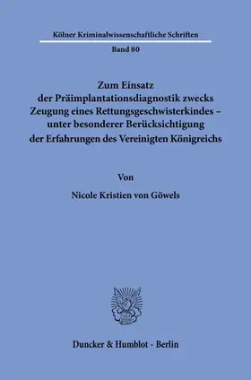 Göwels | Zum Einsatz der Präimplantationsdiagnostik zwecks Zeugung eines Rettungsgeschwisterkindes - unter besonderer Berücksichtigung der Erfahrungen des Vereinigten Königreichs | Buch | 978-3-428-19379-0 | sack.de