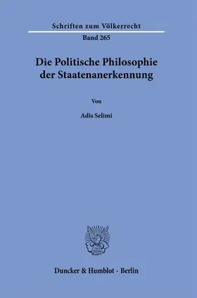 Selimi |  Die Politische Philosophie der Staatenanerkennung | Buch |  Sack Fachmedien