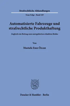 Özcan |  Automatisierte Fahrzeuge und strafrechtliche Produkthaftung | Buch |  Sack Fachmedien