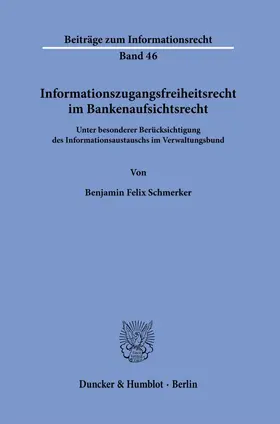 Schmerker |  Informationszugangsfreiheit im Bankenaufsichtsrecht | Buch |  Sack Fachmedien