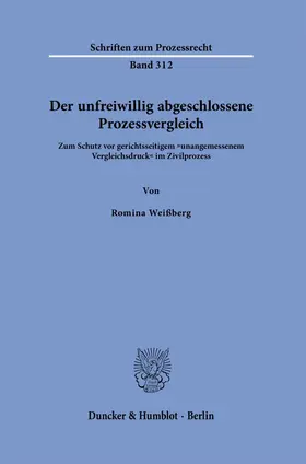 Weißberg |  Der unfreiwillig abgeschlossene Prozessvergleich | Buch |  Sack Fachmedien